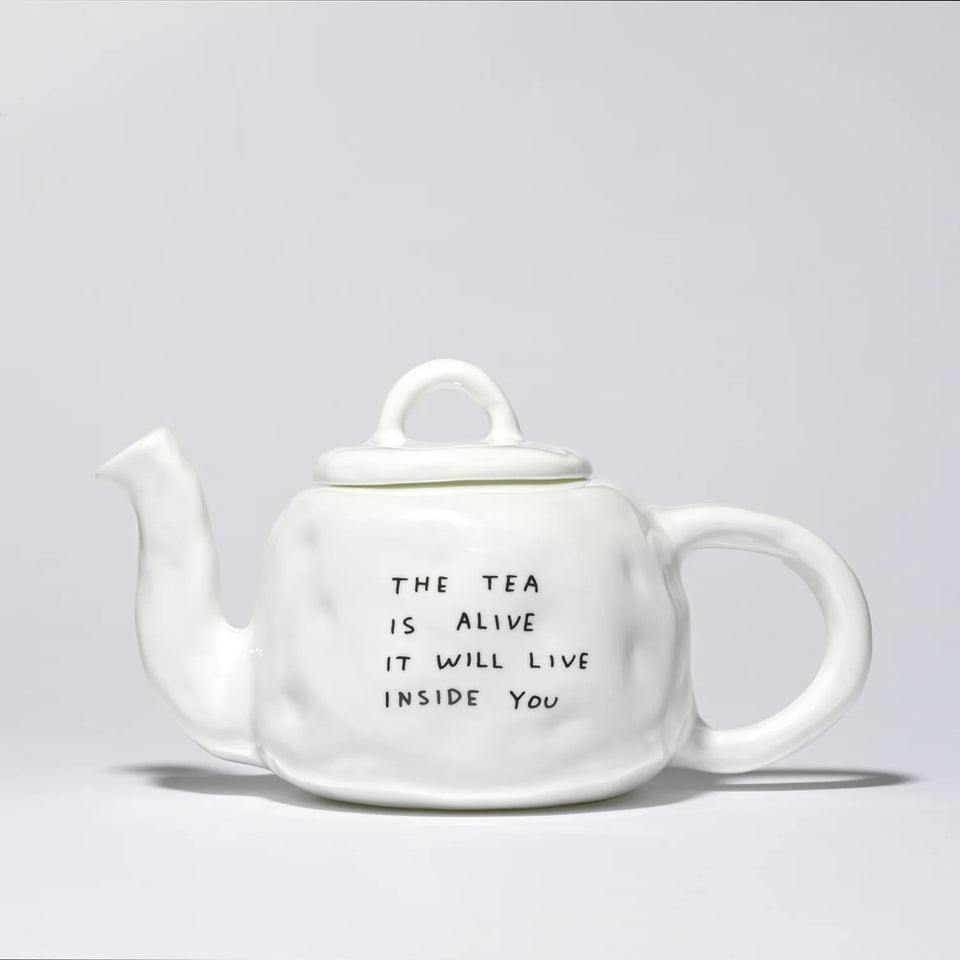 The Tea Is Alive It Will Live Inside You