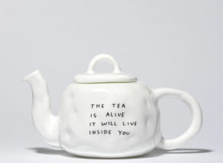 The Tea Is Alive It Will Live Inside You